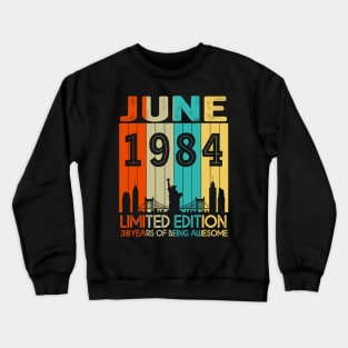 Vintage June 1984 Limited Edition 38 Years Of Being Awesome Crewneck Sweatshirt
